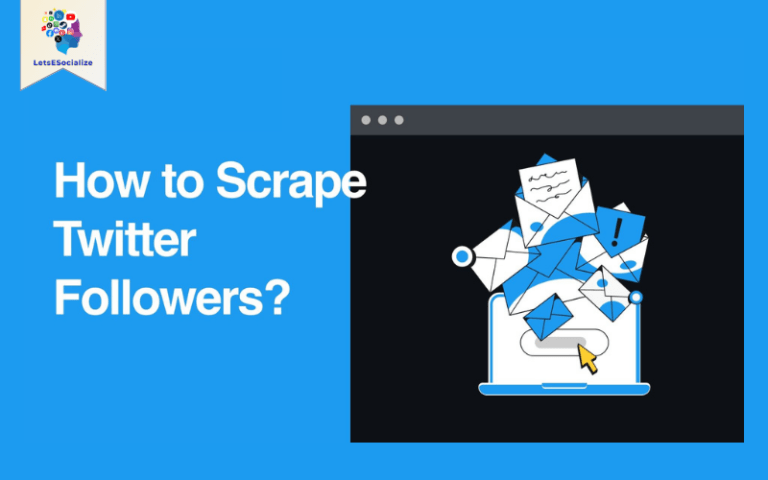 How to Scrape Twitter Followers: The Ultimate 2023 Guide
