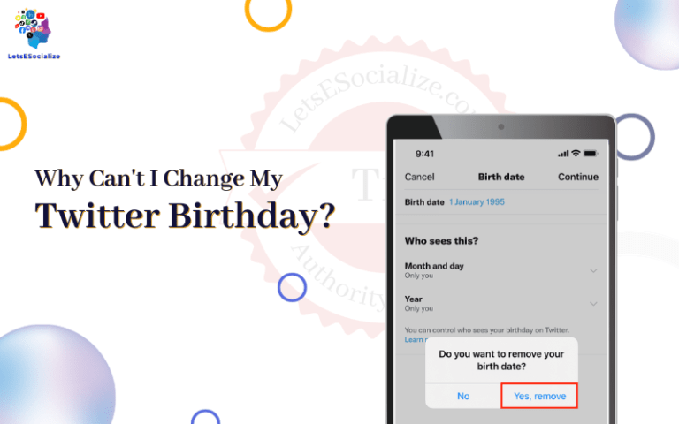 Why Can’t I Change My Twitter Birthday? 2024 – Letsesocialize