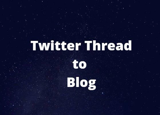 Converting Twitter Threads into Blog Posts