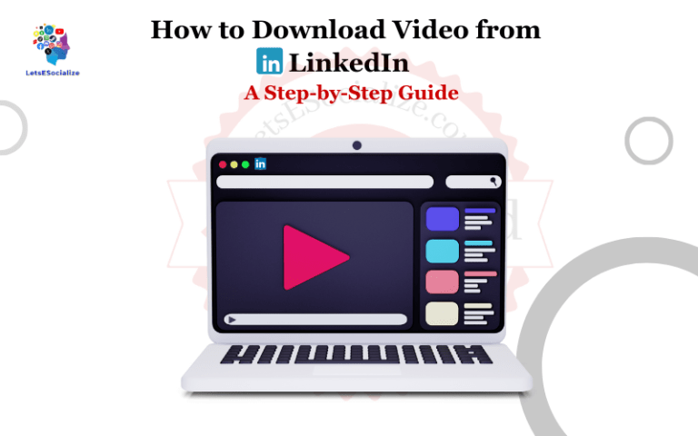 How to Download Video from LinkedIn in 2024 – A Step-by-Step Guide