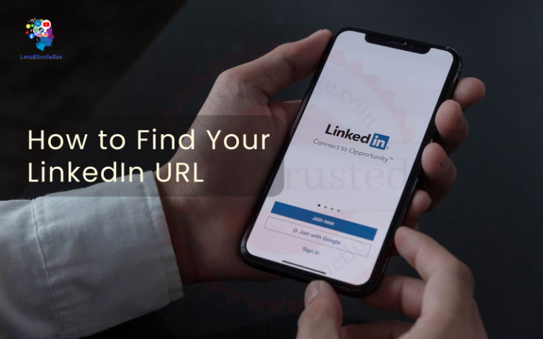 How to Find Your LinkedIn URL in 2024