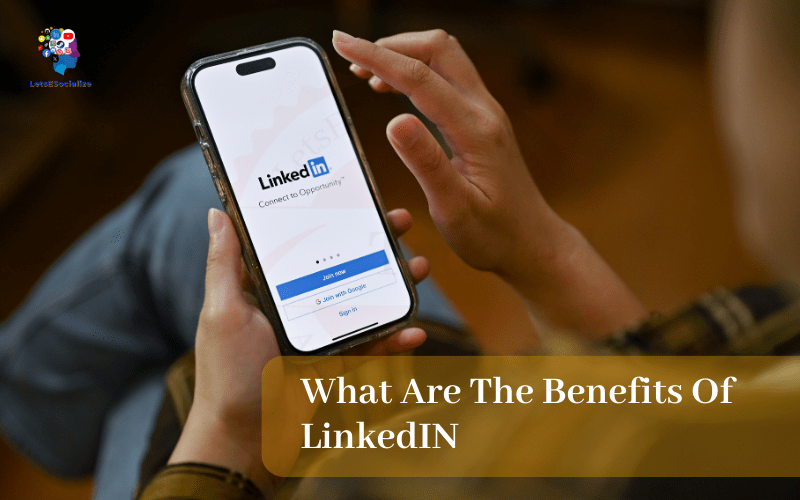 Benefits Of LinkedIn