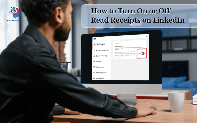 How Turn Read Receipts on or Off on LinkedIn