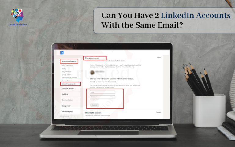 Can You Have 2 LinkedIn Accounts With the Same Email