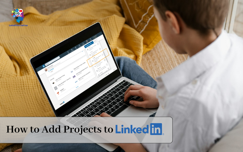 How to Add Projects to LinkedIn