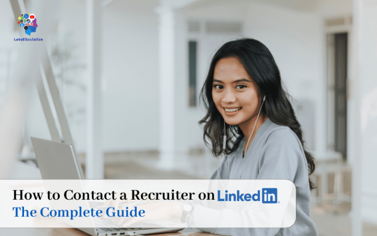 How to Contact a Recruiter on LinkedIn: The Complete Guide