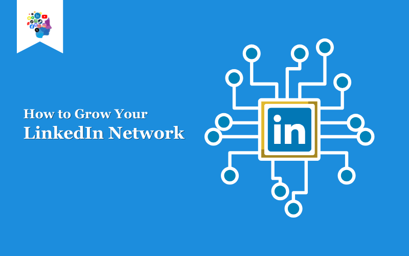 How to Grow Your LinkedIn Network