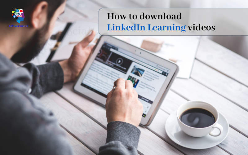 How to download LinkedIn Learning videos