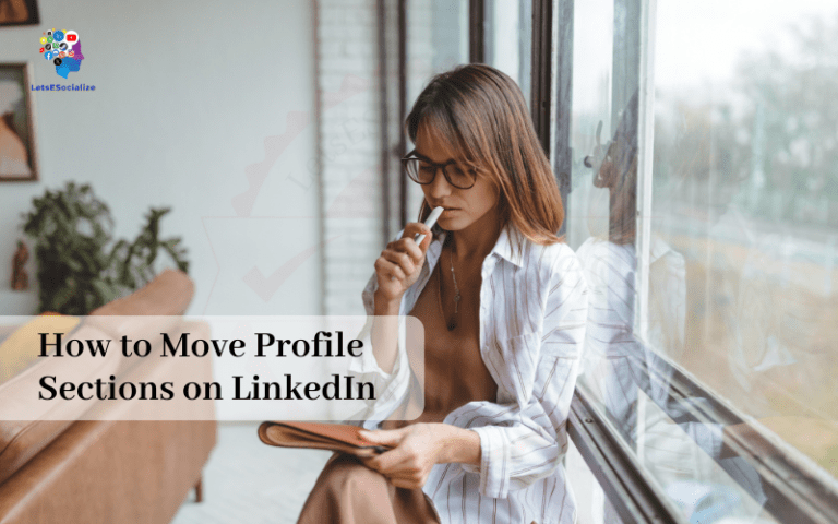 How to Move Profile Sections on LinkedIn: The Complete Guide for 2023