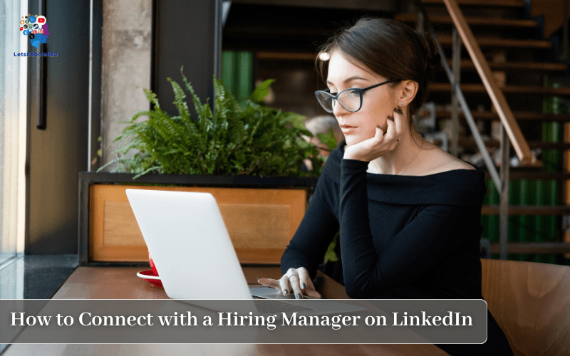 Connect with a Hiring Manager on LinkedIn