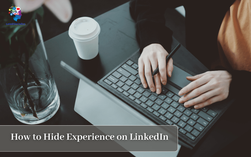 Hide Experience on LinkedIn