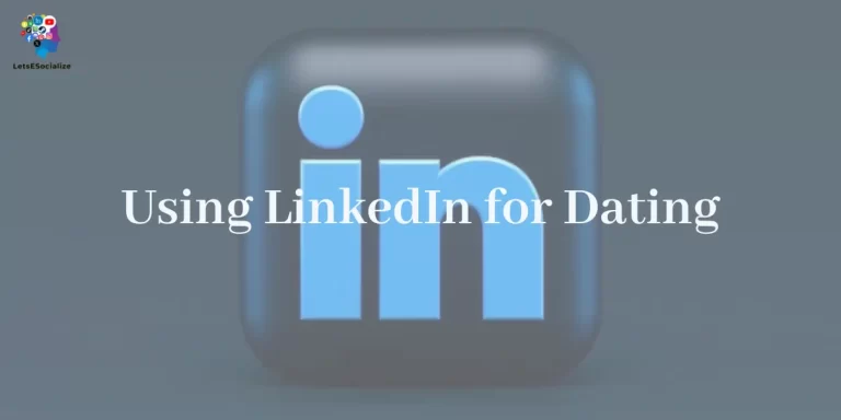 Using LinkedIn for Dating: The Good, Bad and Ugly