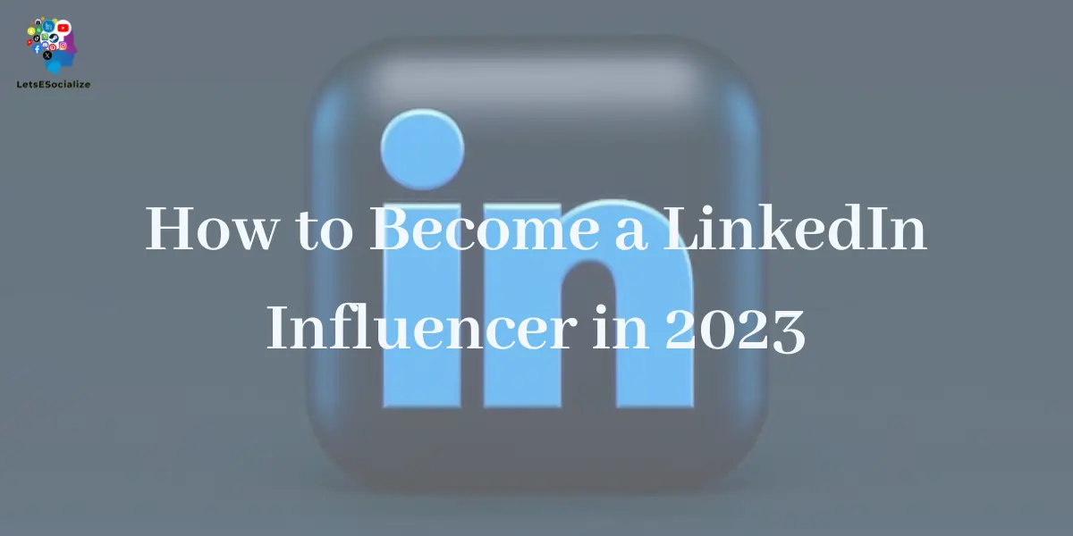 Become a LinkedIn Influencer