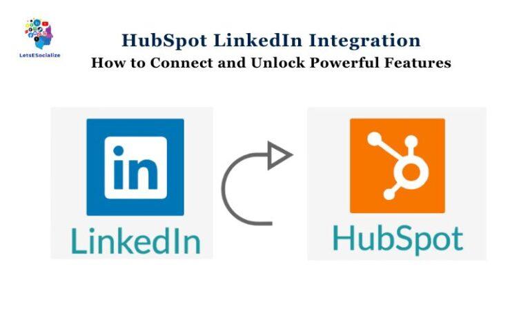 HubSpot LinkedIn Integration: How to Connect and Unlock Powerful Features