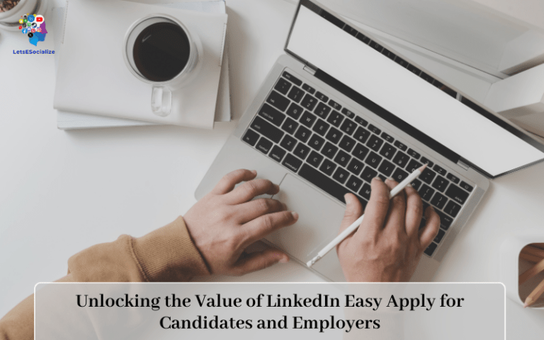 Unlocking the Value of LinkedIn Easy Apply for Candidates and Employers