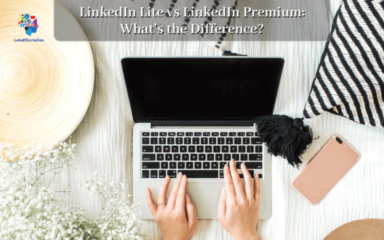 LinkedIn Lite vs LinkedIn Premium: What’s the Difference?