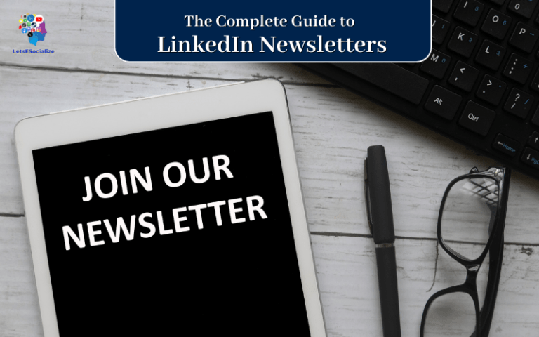The Complete Guide to LinkedIn Newsletters