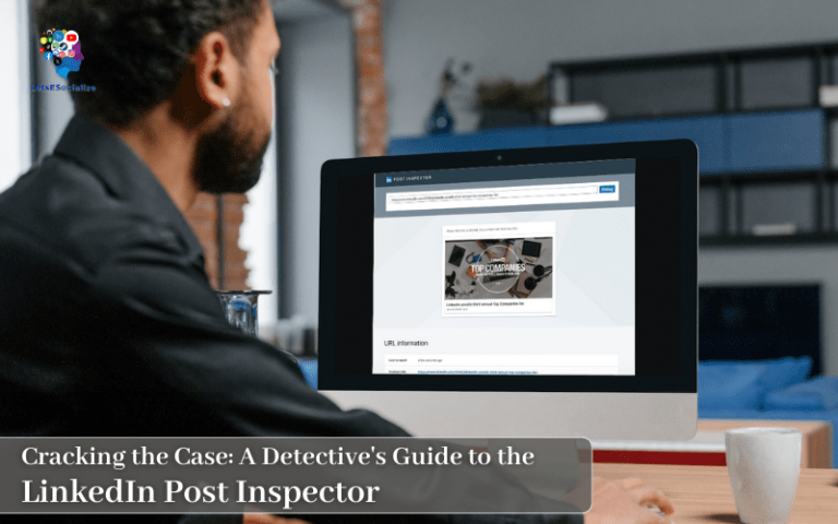 Cracking the Case: A Detective’s Guide to the LinkedIn Post Inspector