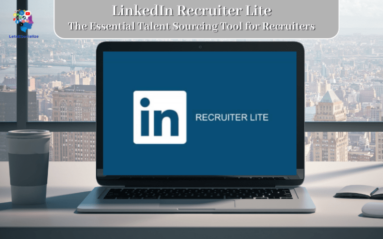 LinkedIn Recruiter Lite: The Essential Talent Sourcing Tool for Recruiters