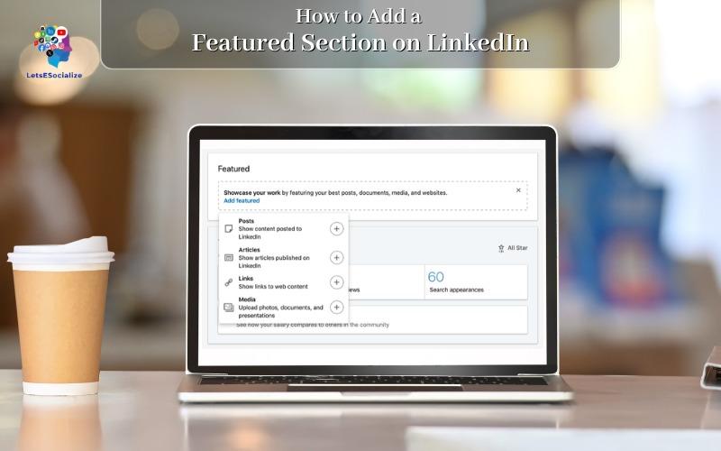 Add a Featured Section on LinkedIn