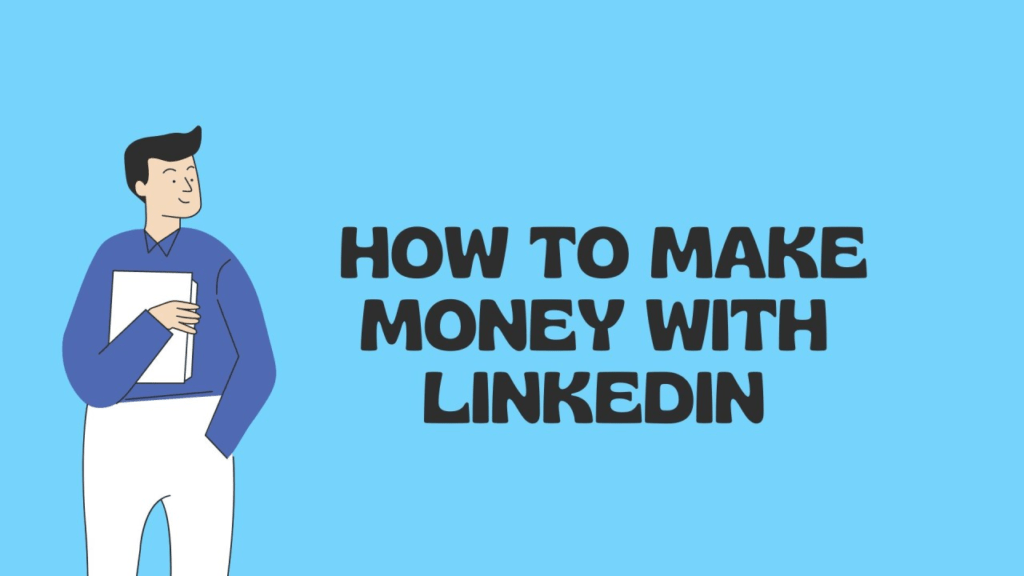 Make Money With Your LinkedIn