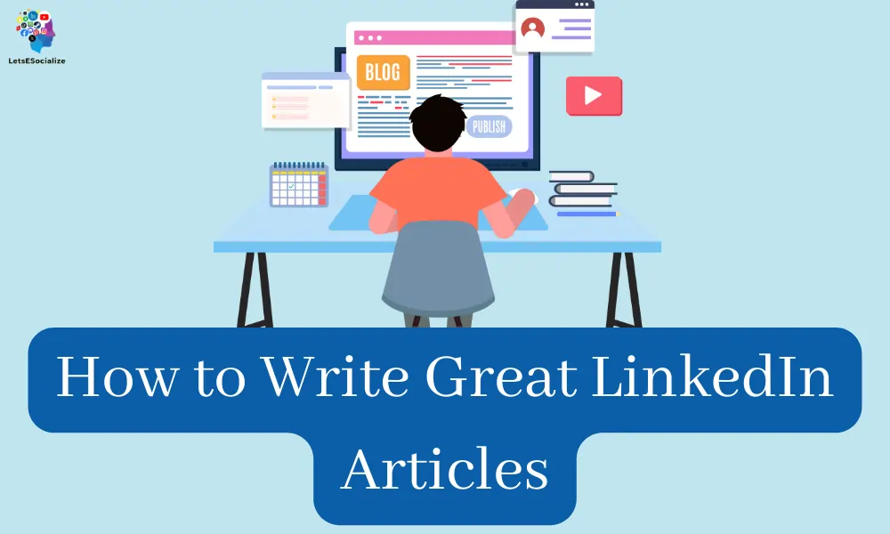Write Great LinkedIn Articles