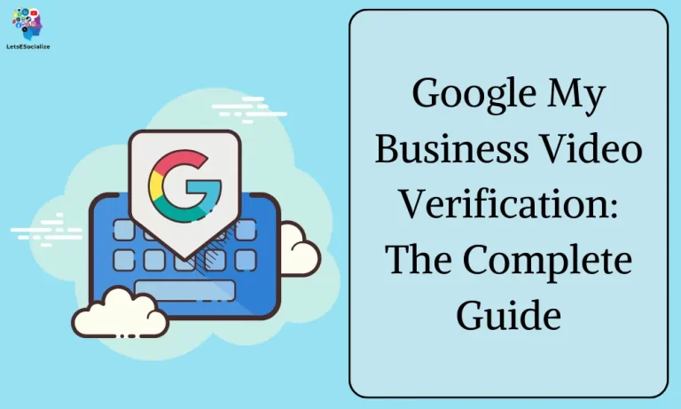Google My Business Video Verification: The Complete Guide