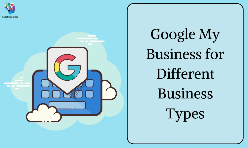 Google My Business for Different Business Types