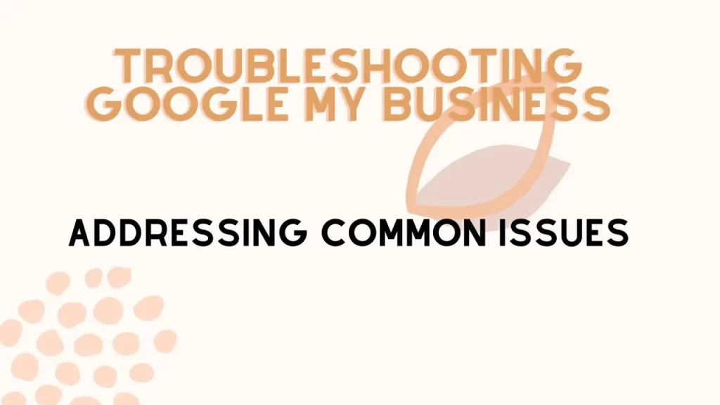 Troubleshooting on Google My Business