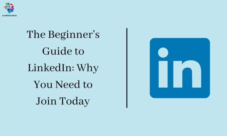 Why You Need to Join Today: The Beginner’s Guide to LinkedIn