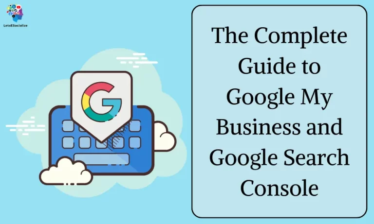 The Complete Guide to Google My Business and Google Search Console 2024