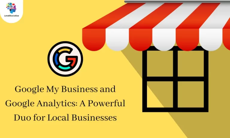 Google My Business and Google Analytics: A Powerful Duo for Local Businesses