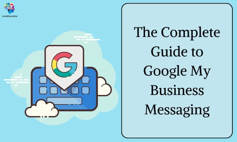 The Complete Guide to Google My Business Messaging 2024