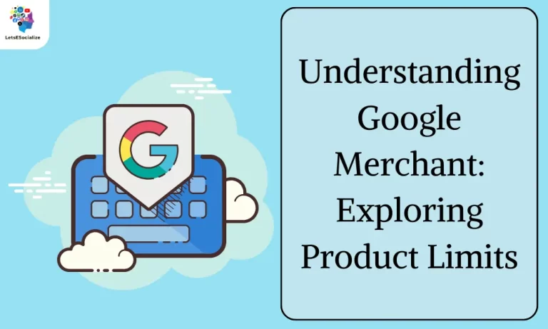 Understanding Google Merchant: Exploring Product Limits