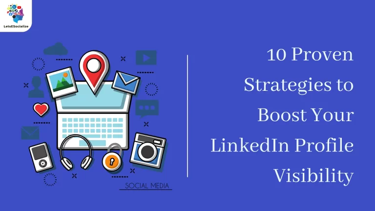 10 Proven Strategies to Boost Your LinkedIn Profile Visibility