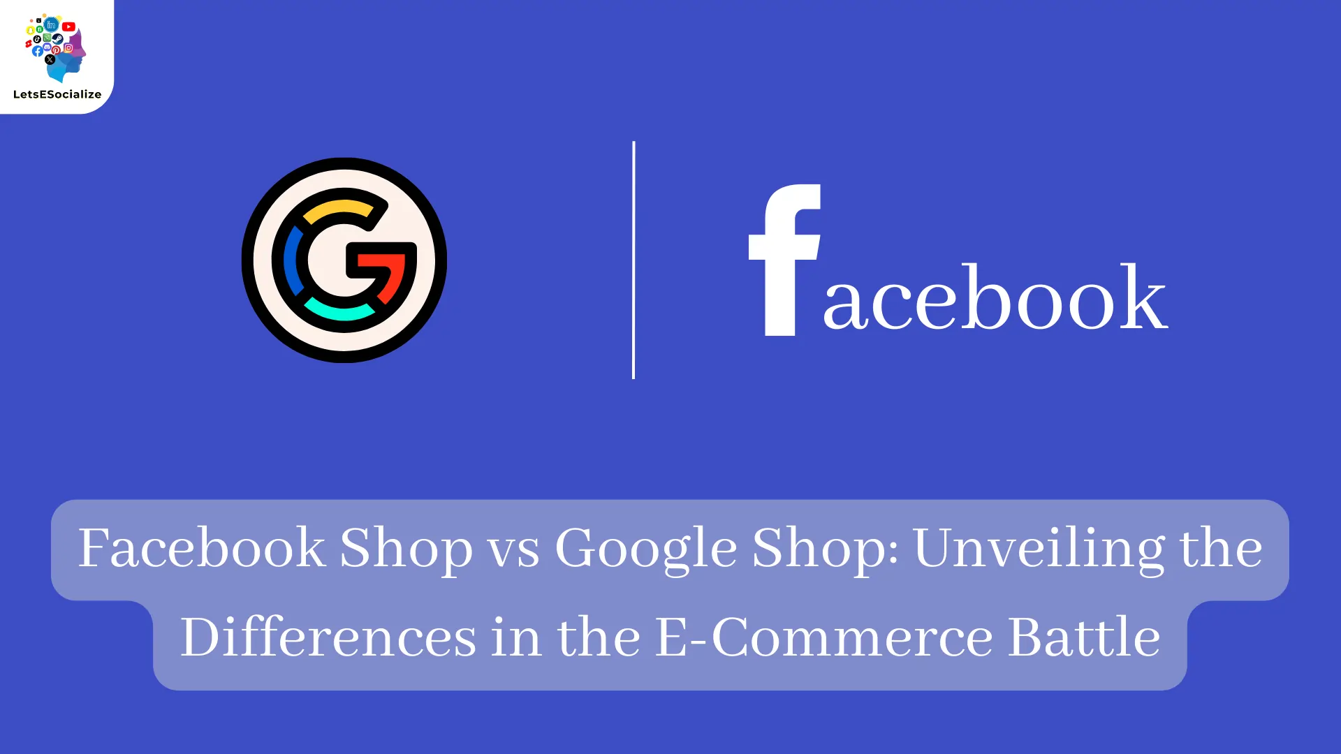 Facebook Shop vs Google Shop