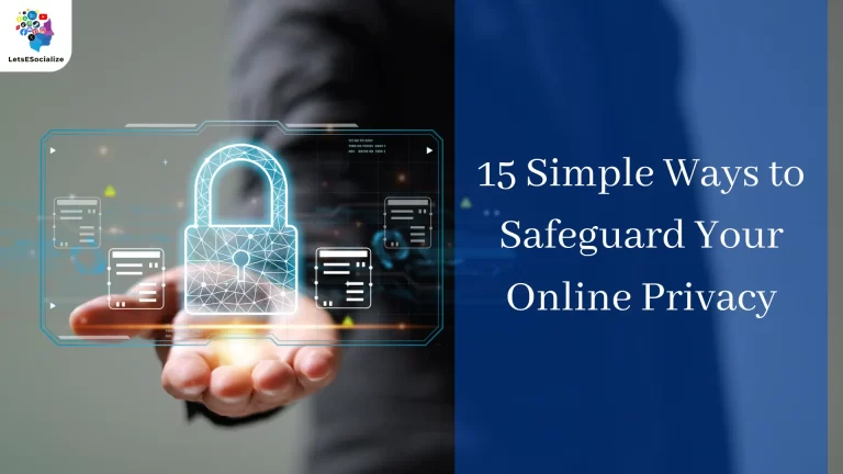 15 Simple Ways to Safeguard Your Online Privacy