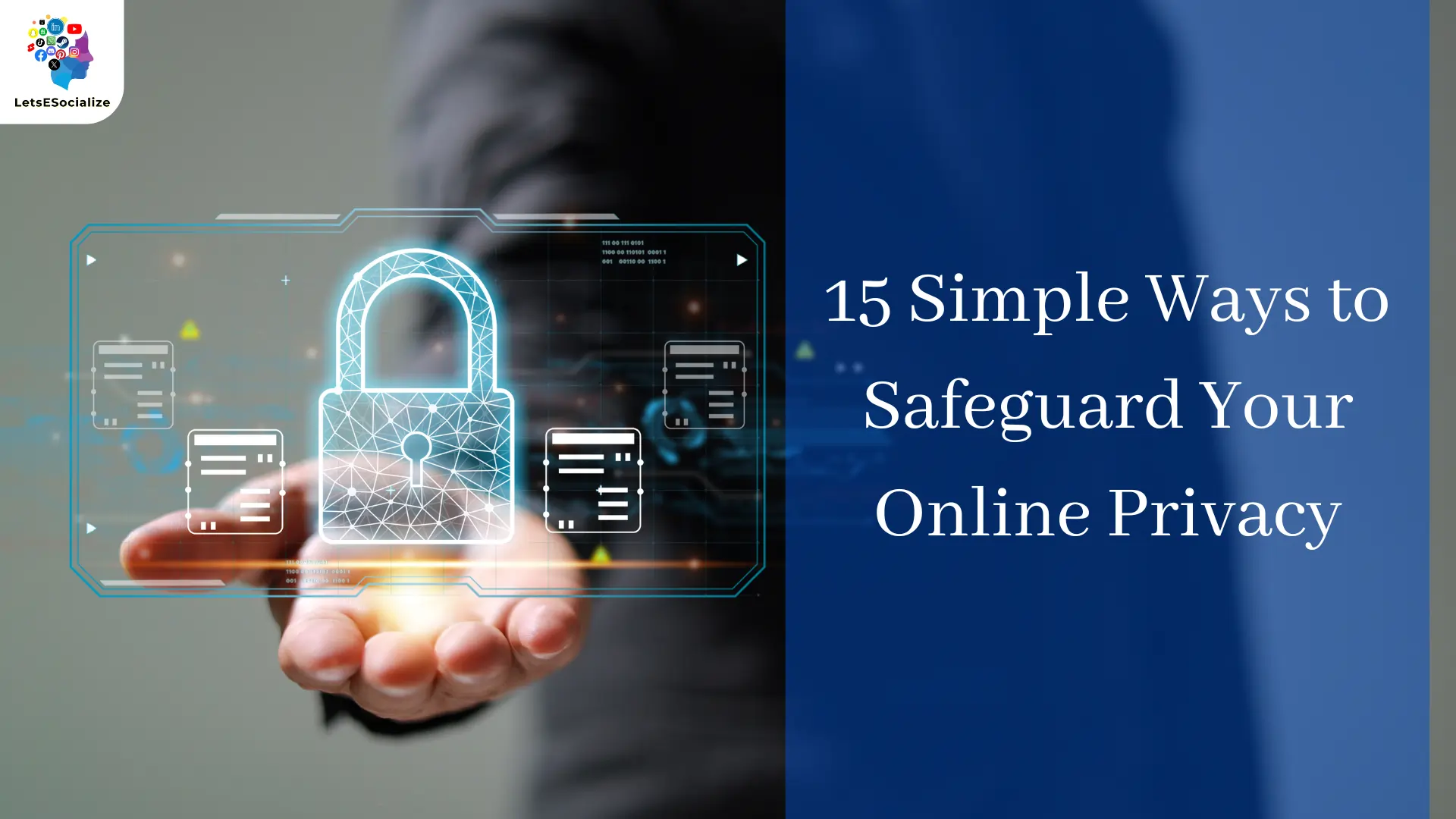 15 Simple Ways to Safeguard Your Online Privacy